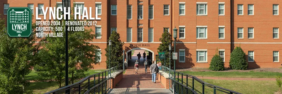 Lynch Hall - Opened 2004, Renovated 2012, Capacity: 500, 4 Floors, North Village